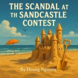 The Scandal at the Sandcastle Contest..., Hoang Nguyen