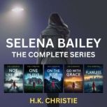 Selena Bailey The Complete Series, H.K. Christie