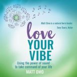 Love Your Vibe, Matt Omo
