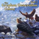 The Gryphon Generation Book 3 Colony..., Alexander Bizzell