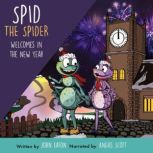 Spid the Spider Welcomes in the New Y..., John Eaton