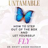 Untamable, Dr. Kristy Singer MacNair