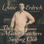 The Master Butchers Singing Club, Louise Erdrich