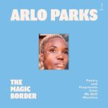 The Magic Border, Arlo Parks