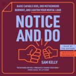 Notice and Do, Sam Kelly