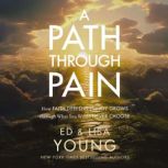 A Path through Pain, Ed Young