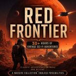 Red Frontier 60 Classic Stories of M..., Robert Moore Williams