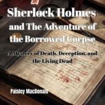 Sherlock Holmes and The Adventure of ..., Paisley MacDonald