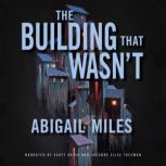 The Building That Wasnt, Abigail Miles