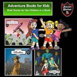 Adventure Books for Kids Brief Stories for the Children in a Book (Kids Adventure Stories), Jeff Child