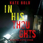 In His Thoughts An Eve Hope FBI Susp..., Kate Bold