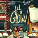 Let It Glow, Marissa Meyer