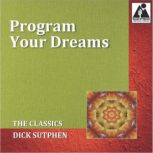 Program Your Dreams, Dick Sutphen