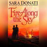 Fire Along the Sky, Sara Donati
