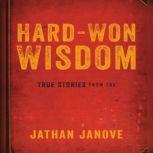 HardWon Wisdom, Jathan Janove