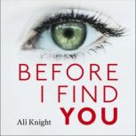 Before I Find You, Ali Knight