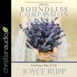 Boundless Compassion, Joyce Rupp