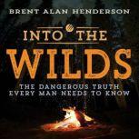 INTO THE WILDS, Brent Henderson