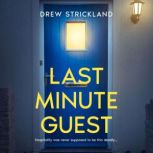 Last Minute Guest, Drew Strickland