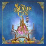 The Sunken City, Emma Noyes