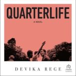 Quarterlife, Devika Rege