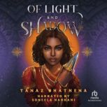 Of Light and Shadow, Tanaz Bhathena