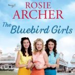 The Bluebird Girls, Rosie Archer