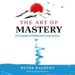 The Art of Mastery, Peter Ralston