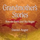 Grandmothers Stories, Daniel Auger