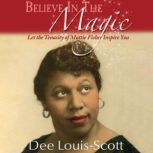 Believe in the Magic, Dee LouisScott