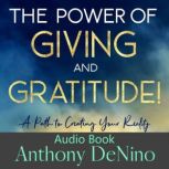 The Power of Giving and Gratitude!, Anthony DeNino