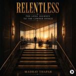 Relentless, Madhav Thapar