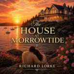 The House at Morrowtide, Richard Lorke