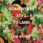 Somewhere Soft to Land, kai alonte