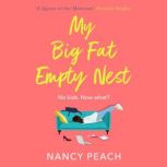 My Big Fat Empty Nest, Nancy Peach