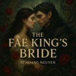The Fae Kings Bride A Romantasy of ..., Hoang Nguyen