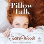 Pillow Talk, Justice Woods