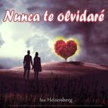 Nunca te olvidare, isa Heisemberg