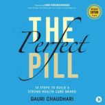 The Perfect Pill, Gauri Chaudhari