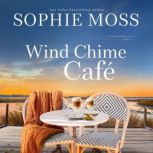 Wind Chime Cafe, Sophie Moss