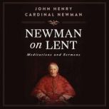 Newman on Lent, St. John Henry Newman