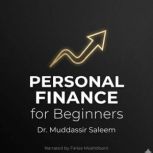 Personal Finance for Beginners, Dr.Muddassir Saleem