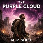 The Purple Cloud, M. P. Shiel