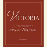 Victoria, Stanley Weintraub
