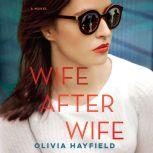 Wife After Wife, Olivia Hayfield