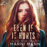 Even If It Hurts, Marni Mann