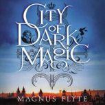City of Dark Magic, Magnus Flyte