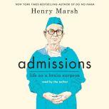Admissions Life as a Brain Surgeon, Henry Marsh