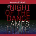 The Night of the Dance, James Hime