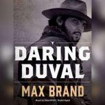 Daring Duval, Max Brand